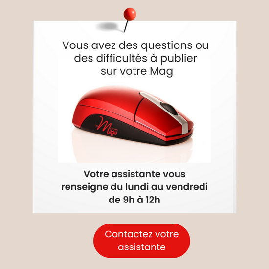 Vous avez des questions ou des difficultes a publier sur votre mag